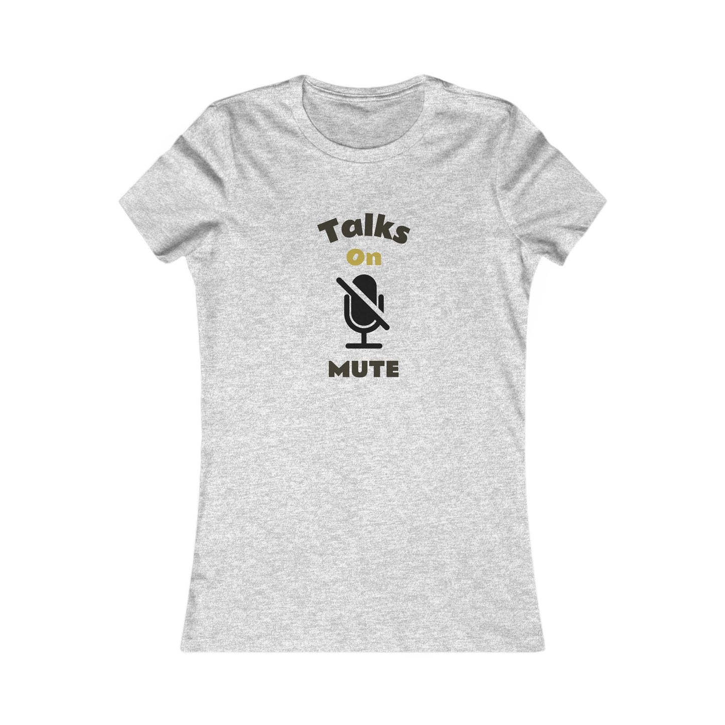 Talks on Mute Ladies T-Shir...wear it proudly!