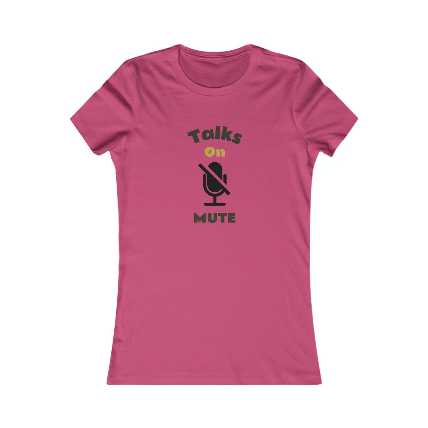 Talks on Mute Ladies T-Shir...wear it proudly!