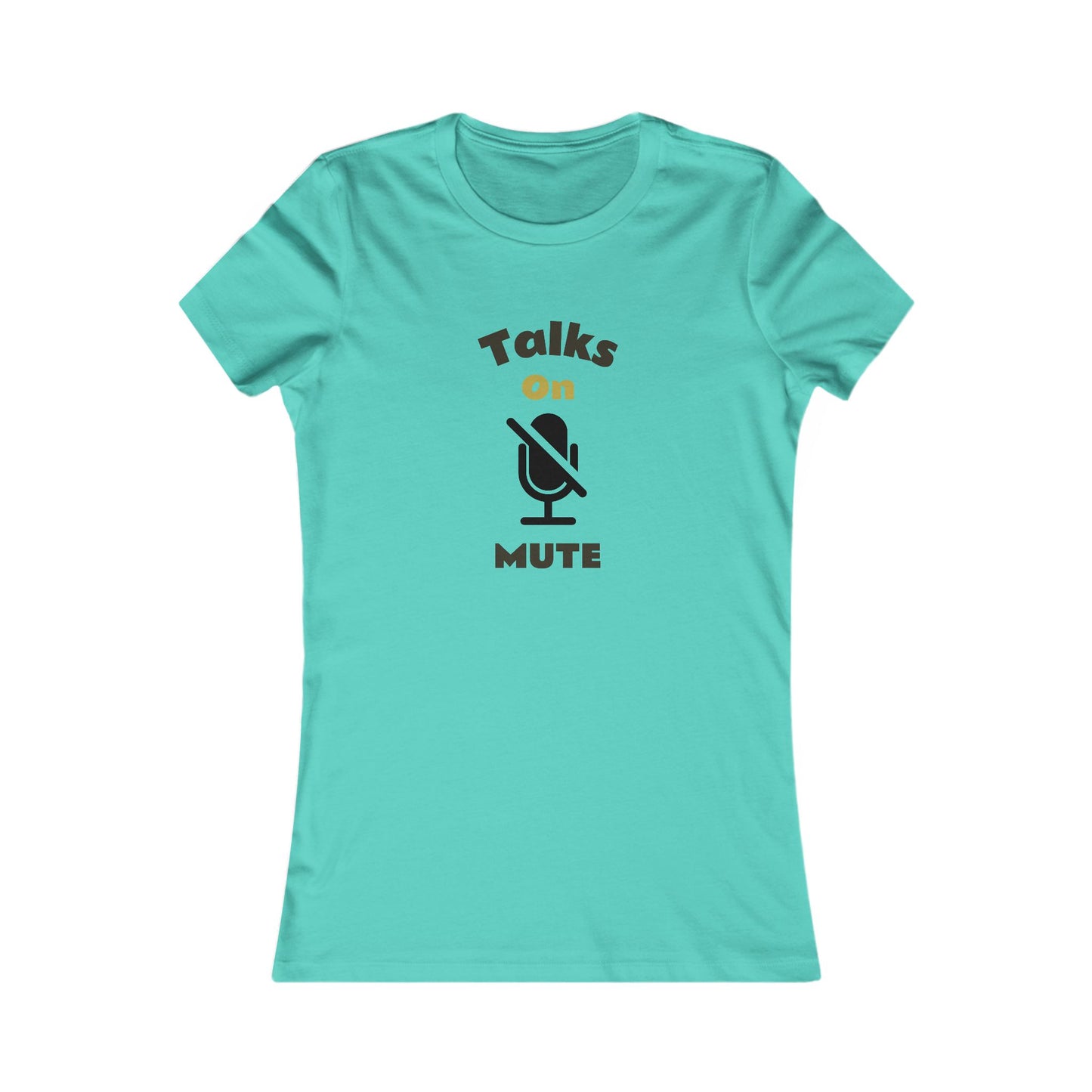 Talks on Mute Ladies T-Shir...wear it proudly!