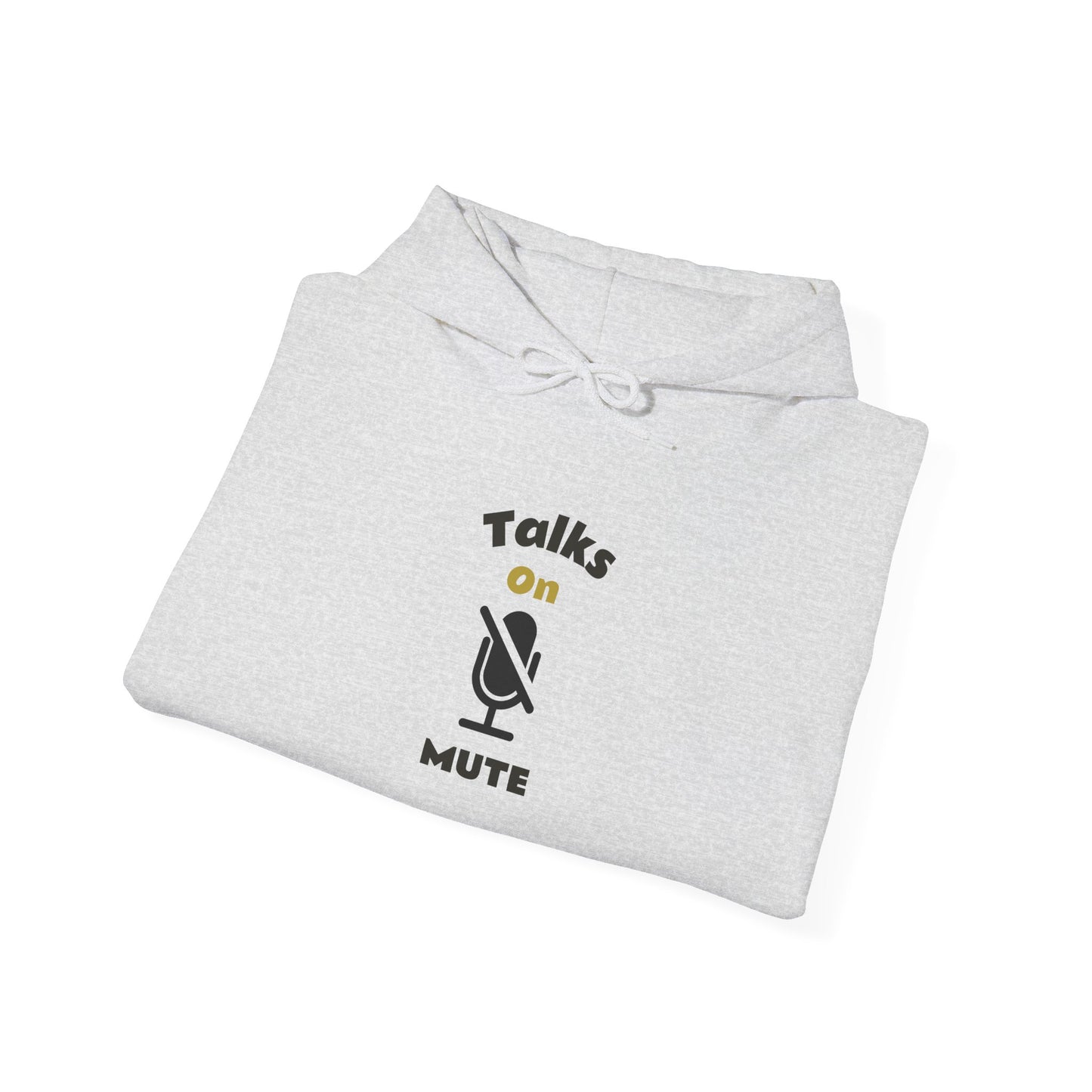 Talks On Mute Hoodie...Wear it Proudly